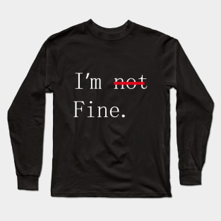 im fine Long Sleeve T-Shirt